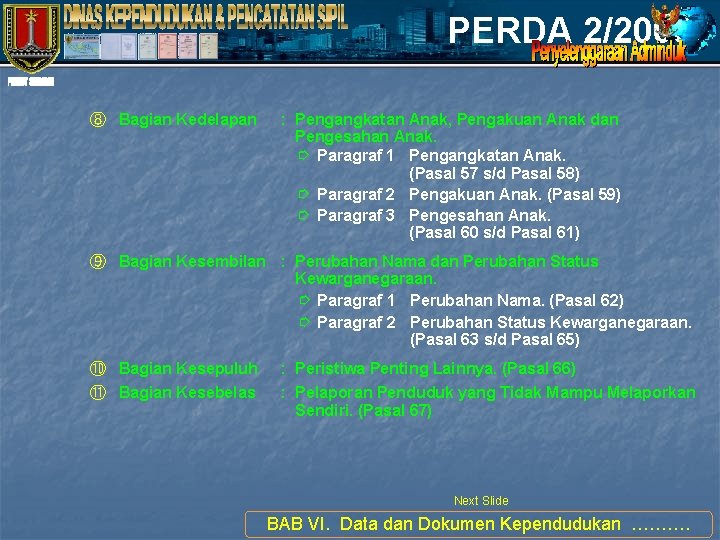 PERDA 2/2008 ⑧ Bagian Kedelapan : Pengangkatan Anak, Pengakuan Anak dan Pengesahan Anak. ➮