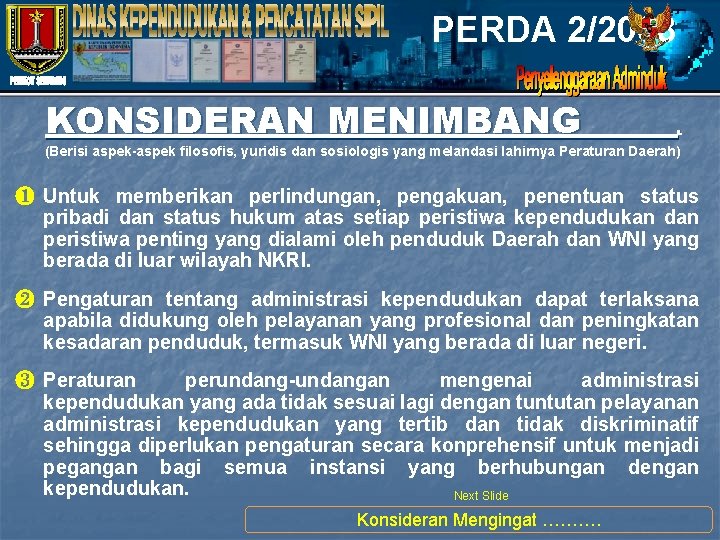 PERDA 2/2008 KONSIDERAN MENIMBANG . (Berisi aspek-aspek filosofis, yuridis dan sosiologis yang melandasi lahirnya