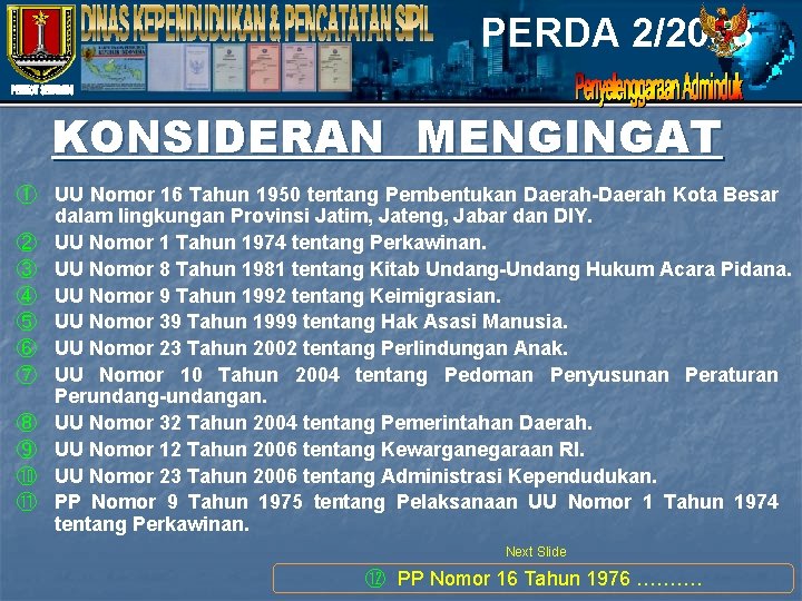 PERDA 2/2008 KONSIDERAN MENGINGAT ① UU Nomor 16 Tahun 1950 tentang Pembentukan Daerah-Daerah Kota