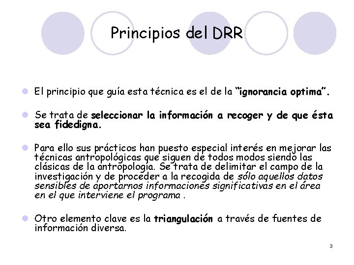 Principios del DRR l El principio que guía esta técnica es el de la