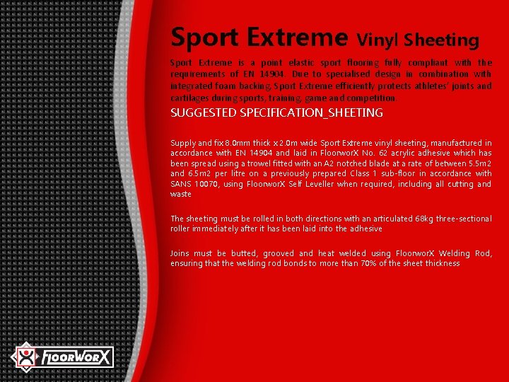 Sport Extreme Vinyl Sheeting Sport Extreme is a point elastic sport flooring fully compliant