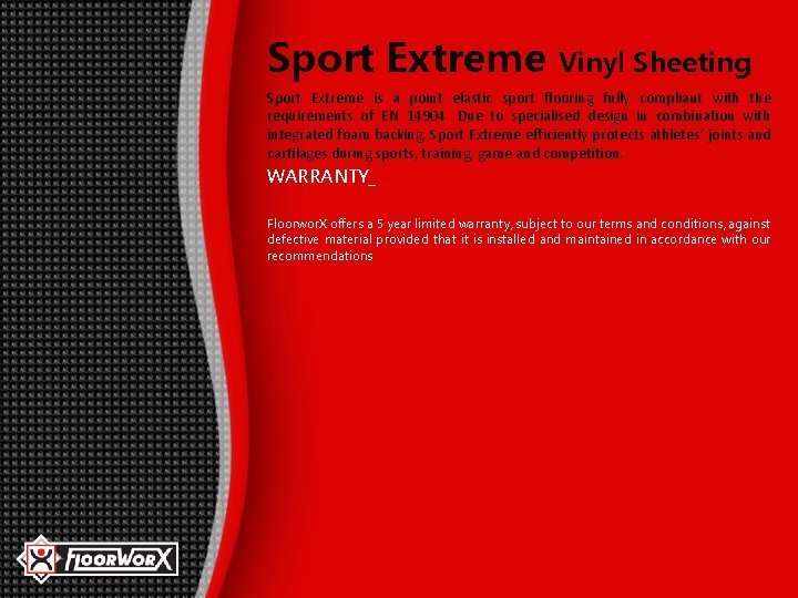 Sport Extreme Vinyl Sheeting Sport Extreme is a point elastic sport flooring fully compliant