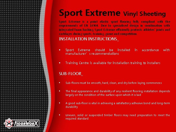 Sport Extreme Vinyl Sheeting Sport Extreme is a point elastic sport flooring fully compliant