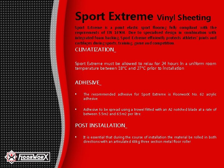 Sport Extreme Vinyl Sheeting Sport Extreme is a point elastic sport flooring fully compliant