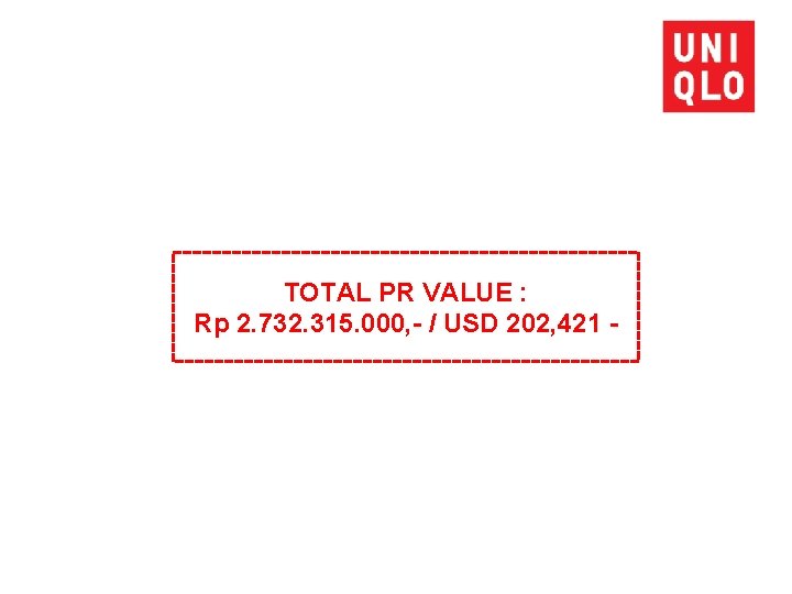 TOTAL PR VALUE : Rp 2. 732. 315. 000, - / USD 202, 421