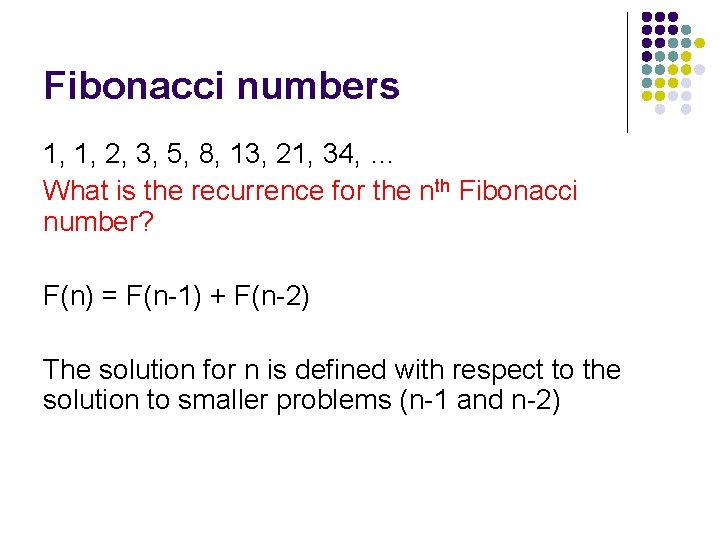 Fibonacci numbers 1, 1, 2, 3, 5, 8, 13, 21, 34, … What is