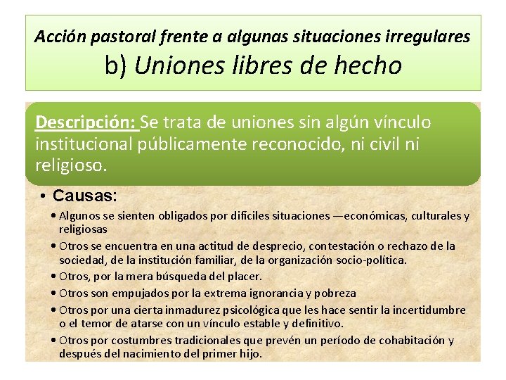 Acción pastoral frente a algunas situaciones irregulares b) Uniones libres de hecho Descripción: Se