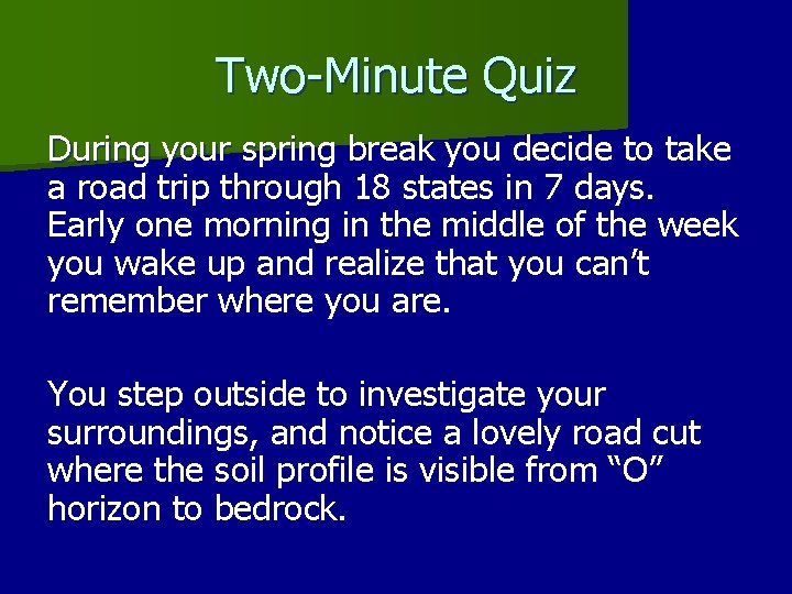 Two-Minute Quiz During your spring break you decide to take a road trip through