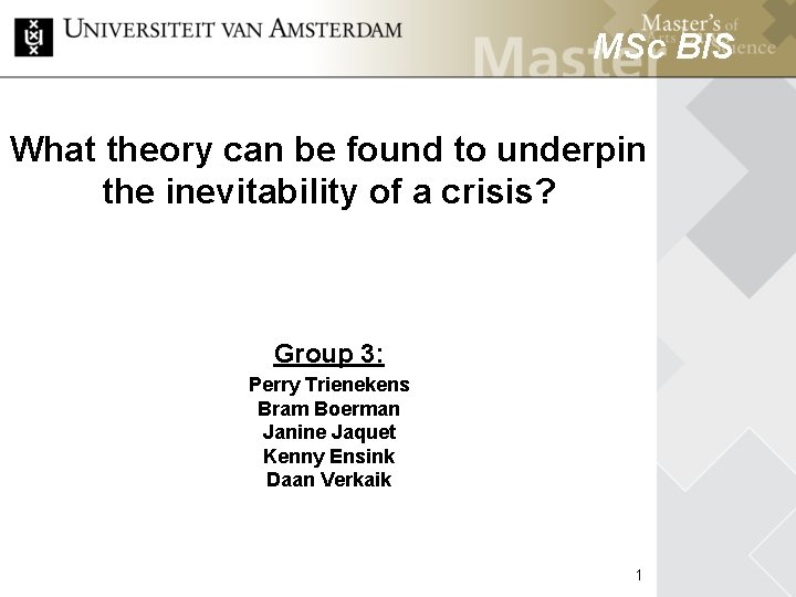 MSc BIS What theory can be found to underpin the inevitability of a crisis?