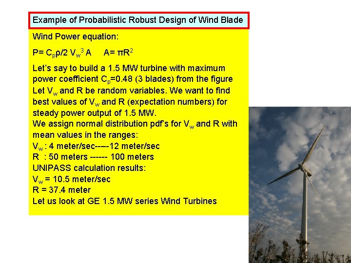 Example of Probabilistic Robust Design of Wind Blade Wind Power equation: P= Cpρ/2 Vw