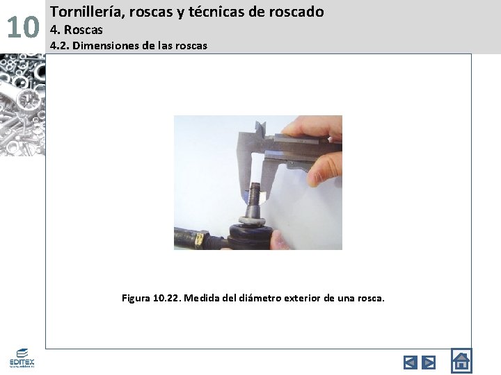 10 Tornillería, roscas y técnicas de roscado 4. Roscas 4. 2. Dimensiones de las