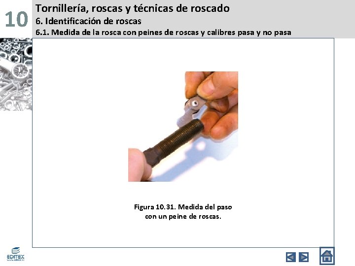 10 Tornillería, roscas y técnicas de roscado 6. Identificación de roscas 6. 1. Medida