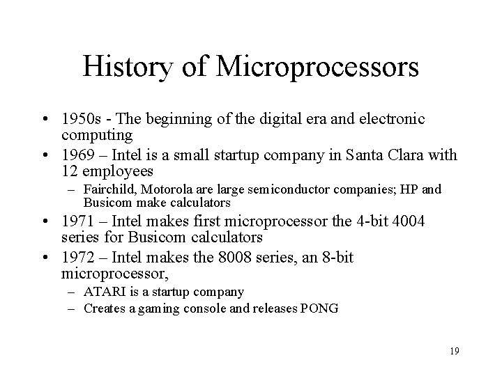 History of Microprocessors • 1950 s - The beginning of the digital era and History of Microprocessors • 1950 s - The beginning of the digital era and