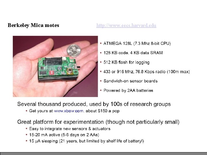 Berkeley Mica motes http: //www. eecs. harvard. edu Berkeley Mica motes http: //www. eecs. harvard. edu