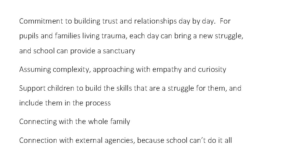 Commitment to building trust and relationships day by day. For pupils and families living