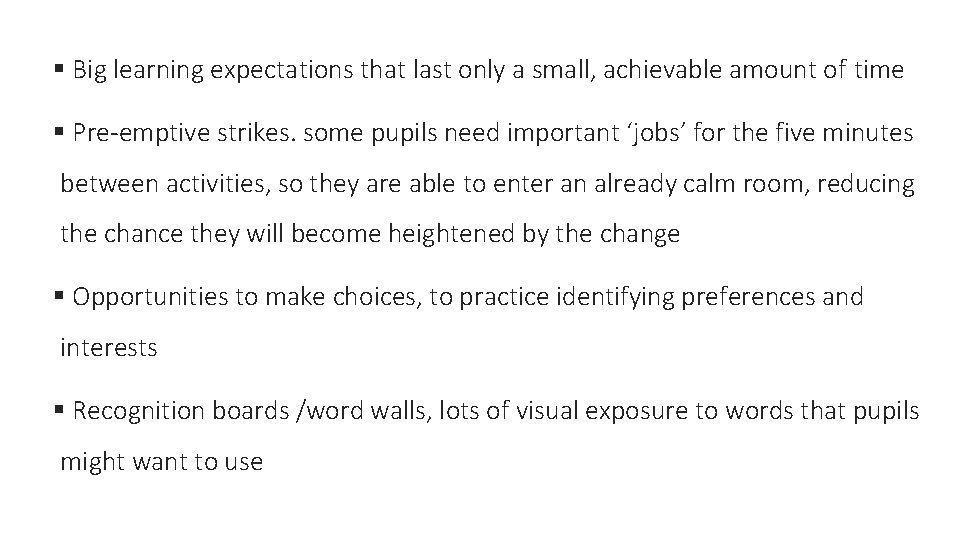 § Big learning expectations that last only a small, achievable amount of time §