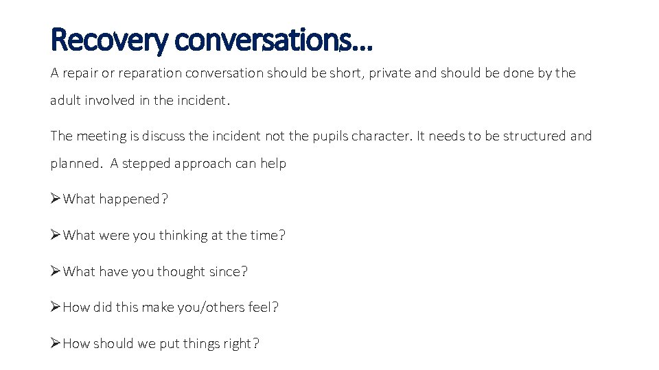 Recovery conversations… A repair or reparation conversation should be short, private and should be