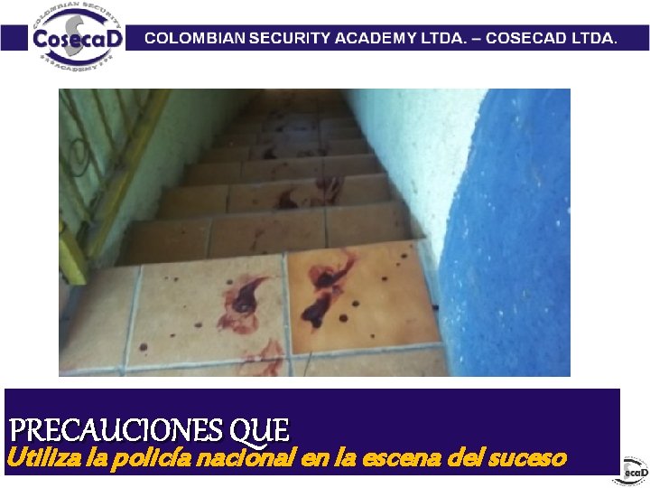 PRECAUCIONES QUE Utiliza la policía nacional en la escena del suceso 
