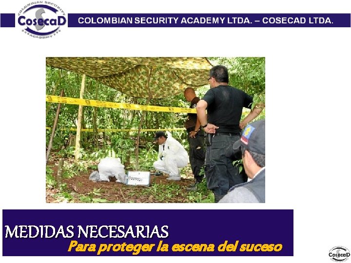 MEDIDAS NECESARIAS Para proteger la escena del suceso 