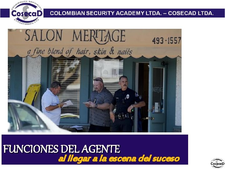 FUNCIONES DEL AGENTE al llegar a la escena del suceso 