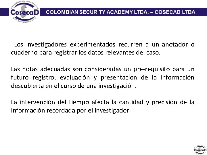 Los investigadores experimentados recurren a un anotador o cuaderno para registrar los datos relevantes