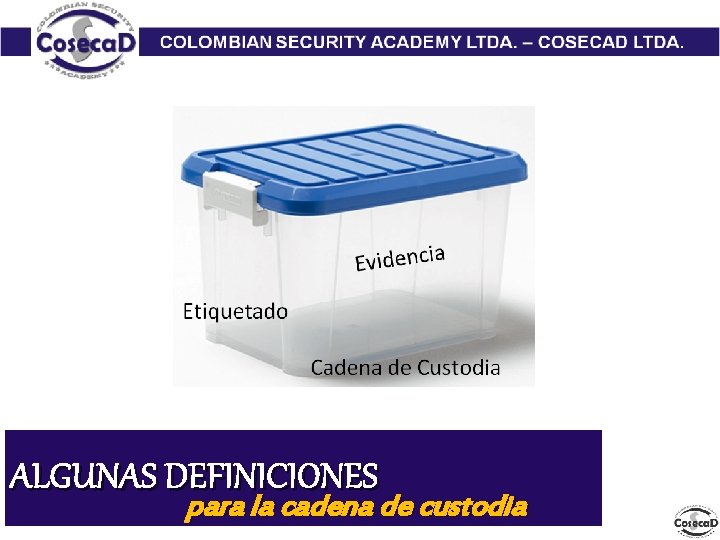 ALGUNAS DEFINICIONES para la cadena de custodia 