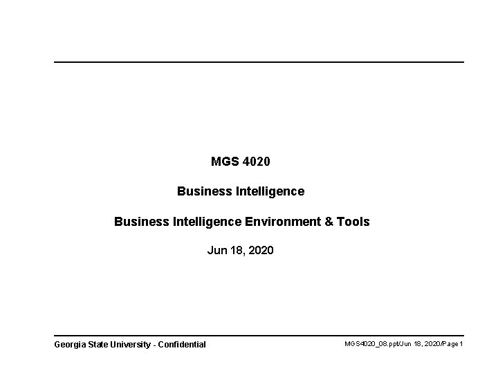 MGS 4020 Business Intelligence Environment & Tools Jun 18, 2020 Georgia State University -