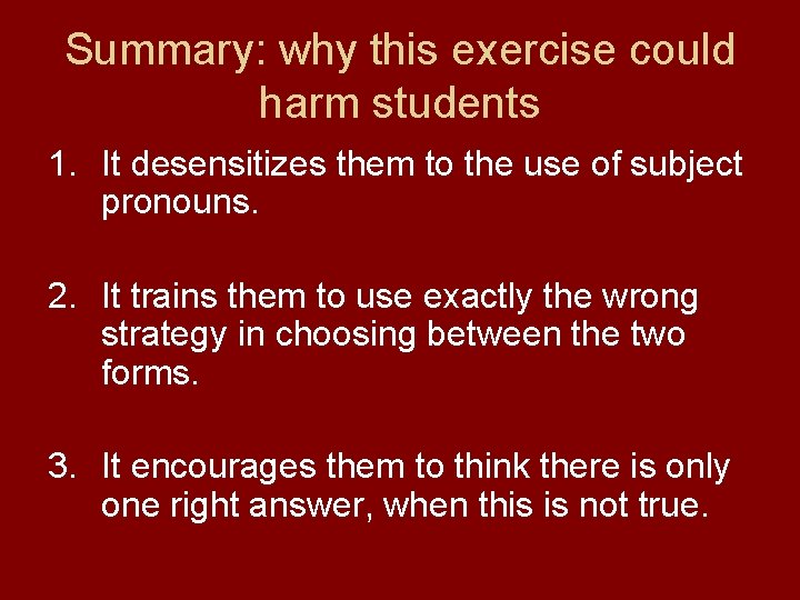 Summary: why this exercise could harm students 1. It desensitizes them to the use