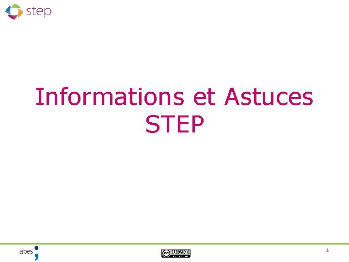 Informations et Astuces STEP 1 