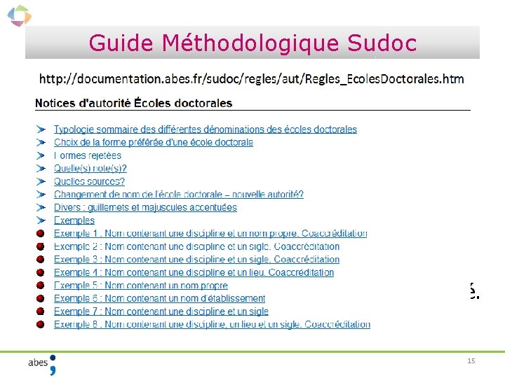 Guide Méthodologique Sudoc • Un cadre est fixé pour que toutes les écoles doctorales
