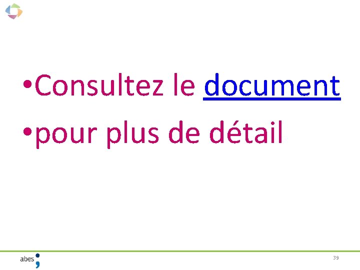  • Consultez le document • pour plus de détail 39 