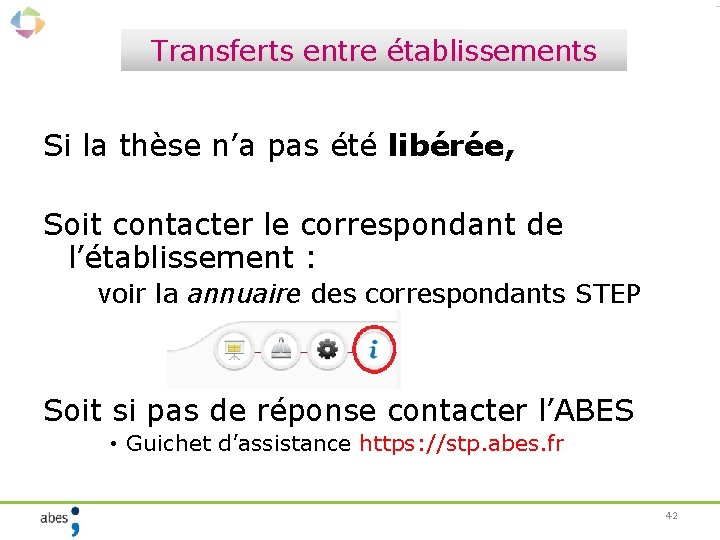 Transferts entre établissements Si la thèse n’a pas été libérée, Soit contacter le correspondant
