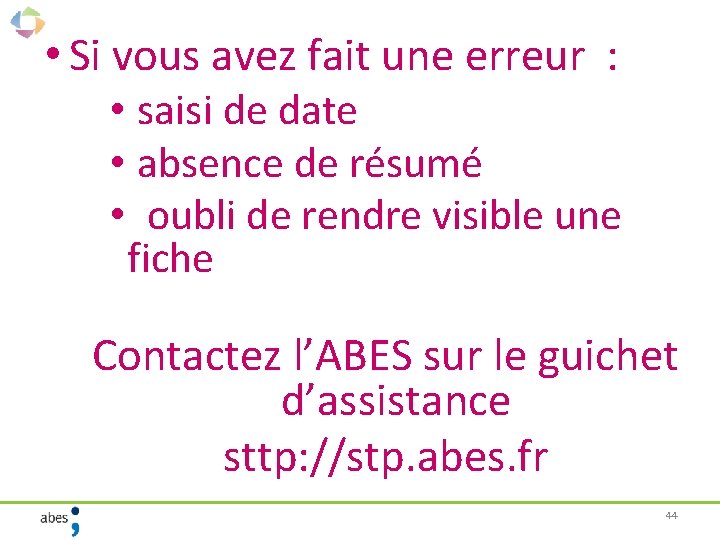  • Si vous avez fait une erreur : • saisi de date •
