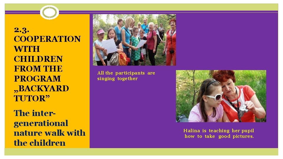 2. 3. COOPERATION WITH CHILDREN FROM THE PROGRAM „BACKYARD TUTOR” The intergenerational nature walk