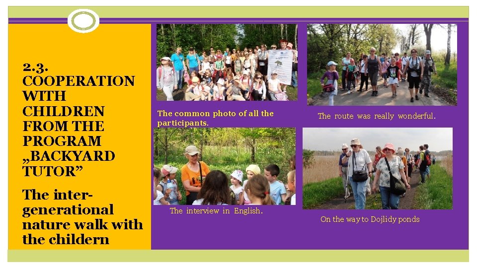 2. 3. COOPERATION WITH CHILDREN FROM THE PROGRAM „BACKYARD TUTOR” The intergenerational nature walk