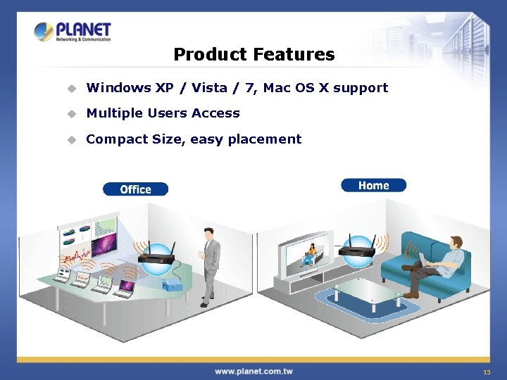 Product Features u Windows XP / Vista / 7, Mac OS X support u