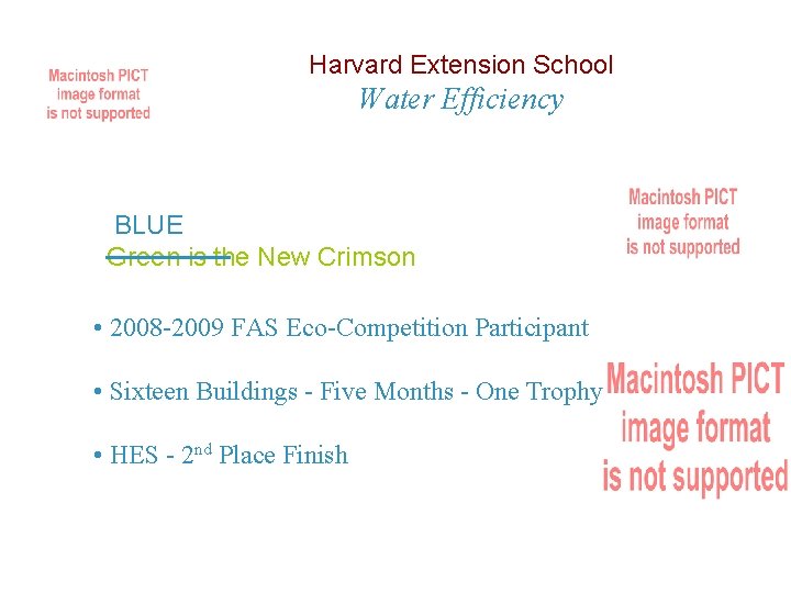 Harvard Extension School Water Efficiency BLUE Green is the New Crimson • 2008 -2009