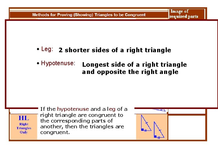  Leg: 2 shorter sides of a right triangle Hypotenuse: Longest side of a