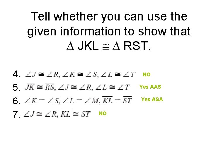 Tell whether you can use the given information to show that ∆ JKL ∆