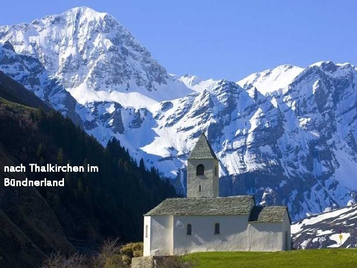 nach Thalkirchen im Bündnerland 