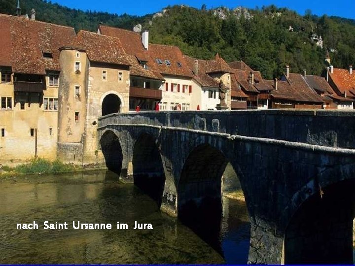 nach Saint Ursanne im Jura 