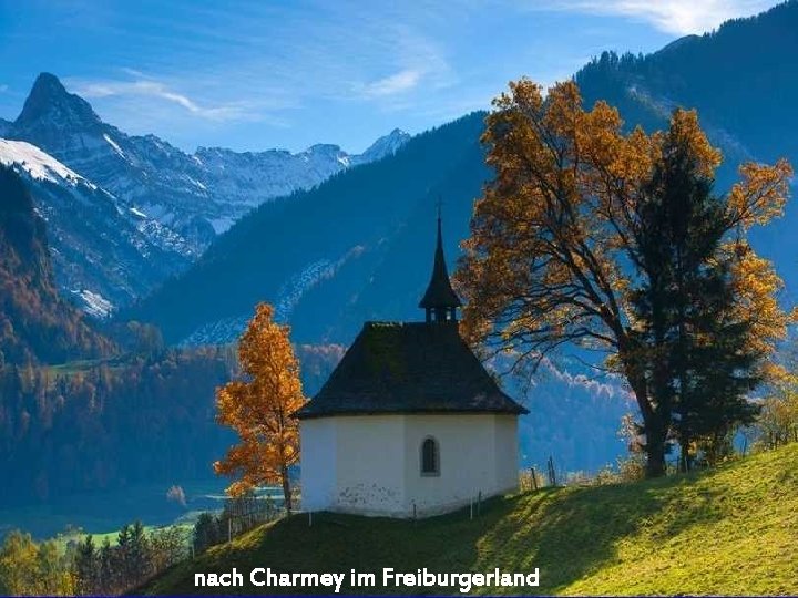 nach Charmey im Freiburgerland 