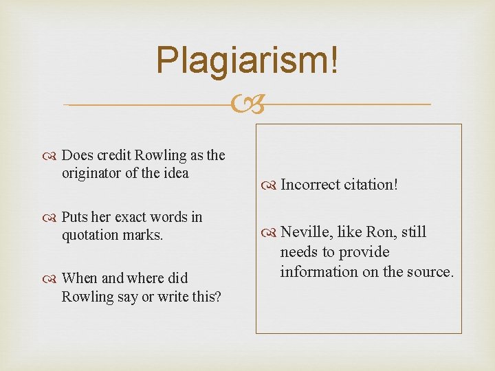 Plagiarism! Does credit Rowling as the originator of the idea Puts her exact words