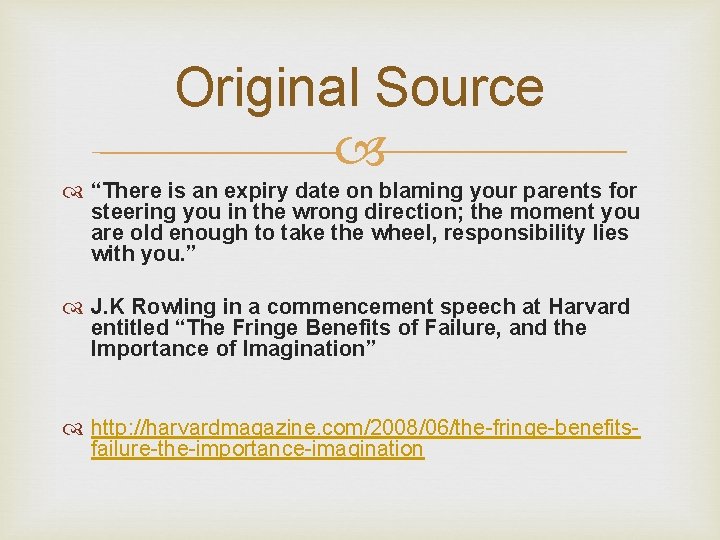 Original Source “There is an expiry date on blaming your parents for steering you