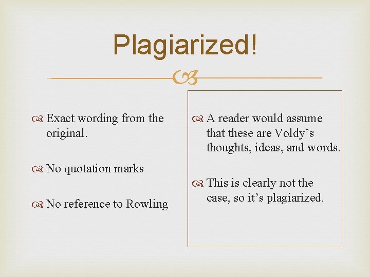 Plagiarized! Exact wording from the original. A reader would assume that these are Voldy’s