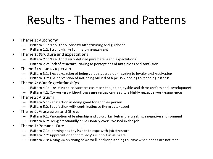 Results - Themes and Patterns • • Theme 1: Autonomy – – Pattern 1.