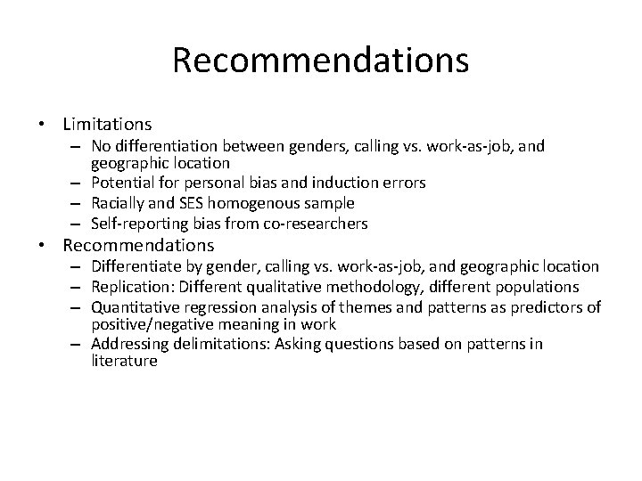 Recommendations • Limitations – No differentiation between genders, calling vs. work-as-job, and geographic location