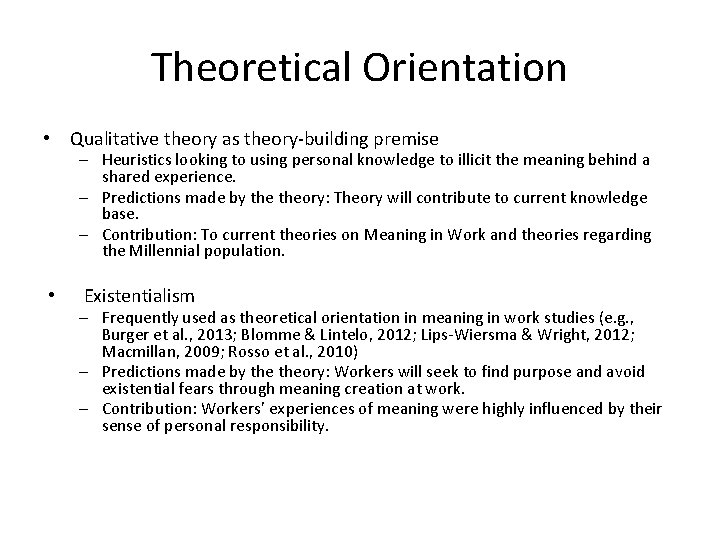 Theoretical Orientation • • Qualitative theory as theory-building premise – Heuristics looking to using