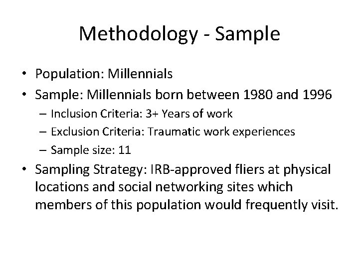 Methodology - Sample • Population: Millennials • Sample: Millennials born between 1980 and 1996