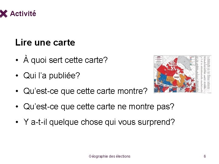 Activité Lire une carte • À quoi sert cette carte? • Qui l’a publiée?